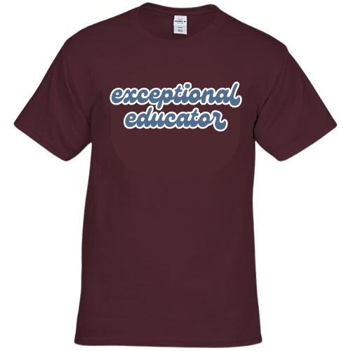 a maroon colored tshirt with blue text that reads "exceptional educator" across the front