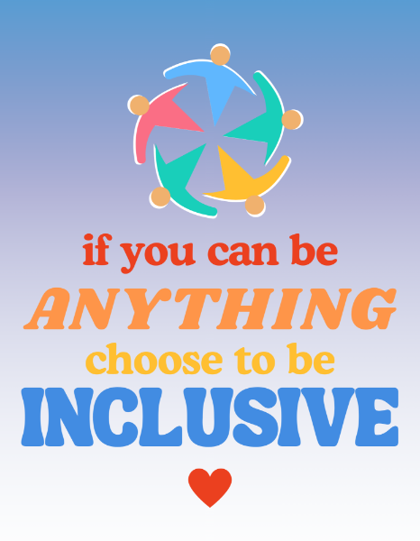 CEC Poster option that includes the phrase "if you can be anything choose to be inclusive" with a graphic showing people in a circle holding hands